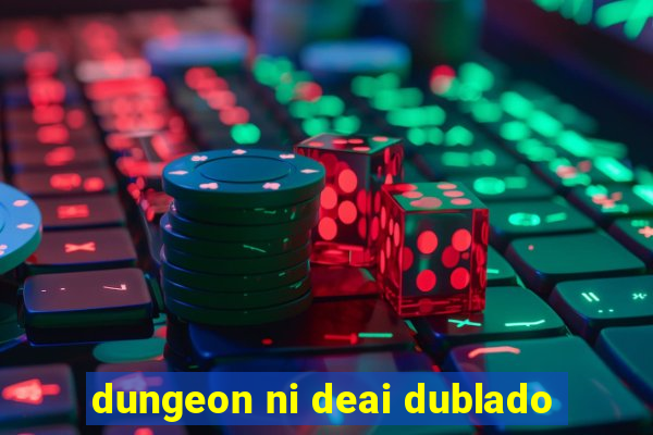 dungeon ni deai dublado